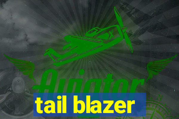 tail blazer